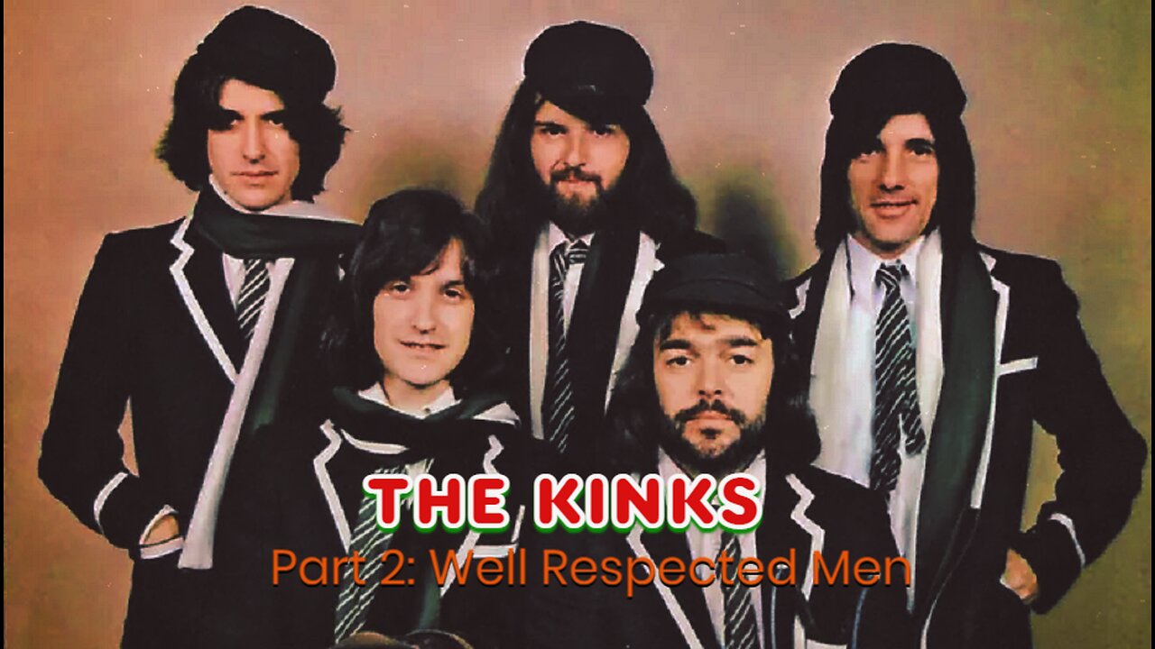 The Kinks Part 2: Well Respected Men