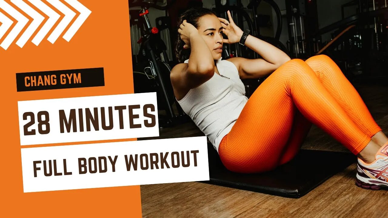Chang Gym Fitness 28 Minute Full Body Workout to Regain Your Fitness Shap