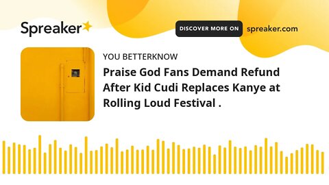 Praise God Fans Demand Refund After Kid Cudi Replaces Kanye at Rolling Loud Festival .