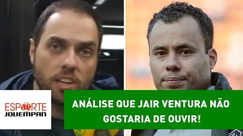 Repórter faz a ANÁLISE que Jair Ventura NÃO gostaria de ouvir!