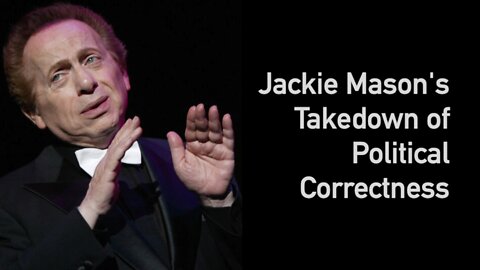 Jackie Mason's Takedown of Political Correctness