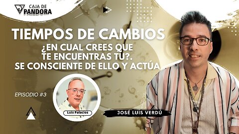 Tiempos de CAMBIOS.. ¿En cual crees que te encuentras TU?. con José Luis Verdú Vidal