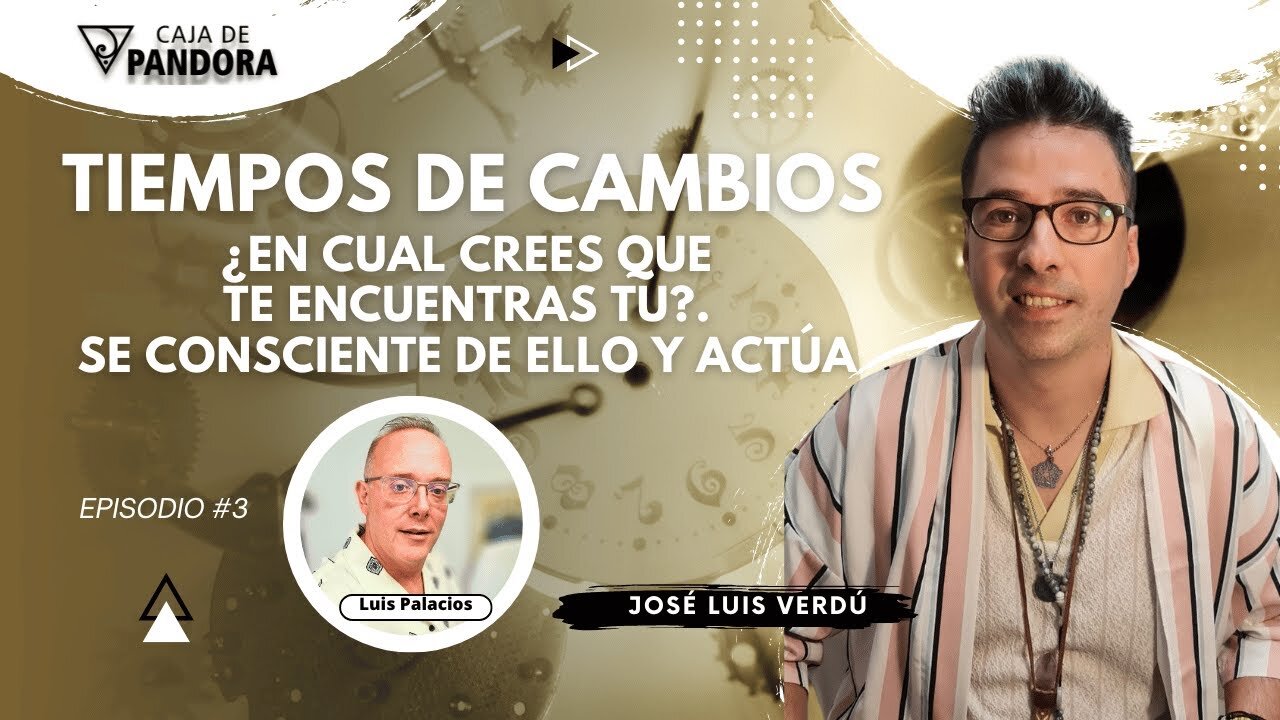 Tiempos de CAMBIOS.. ¿En cual crees que te encuentras TU?. con José Luis Verdú Vidal