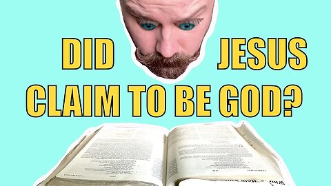 Did Jesus Really Claim To Be God? | Is Jesus God?