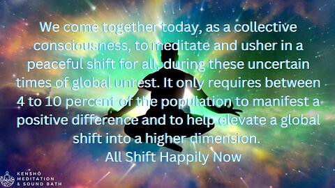 Very Powerful “All Shift Happily Now” Collective Consciousness Meditation- 12 HR