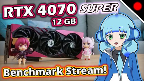VOD: 4070 SUPER Benchmark Stream!