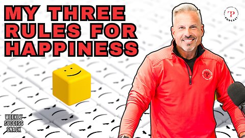 My Three Rules for Happiness