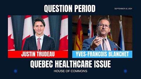 Yves-Francois Blanchet Presses Trudeau On Quebec's Healthcare