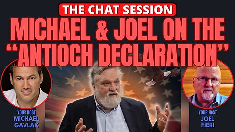 MICHAEL & JOEL ON THE "ANTIOCH DECLARATION" | THE CHAT SESSION