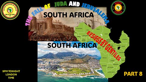 AFRICA IS THE HOLY LAND || THE SIEGE OF THE KINGDOM OF JUDA AND JERUSALEMA - PART 8