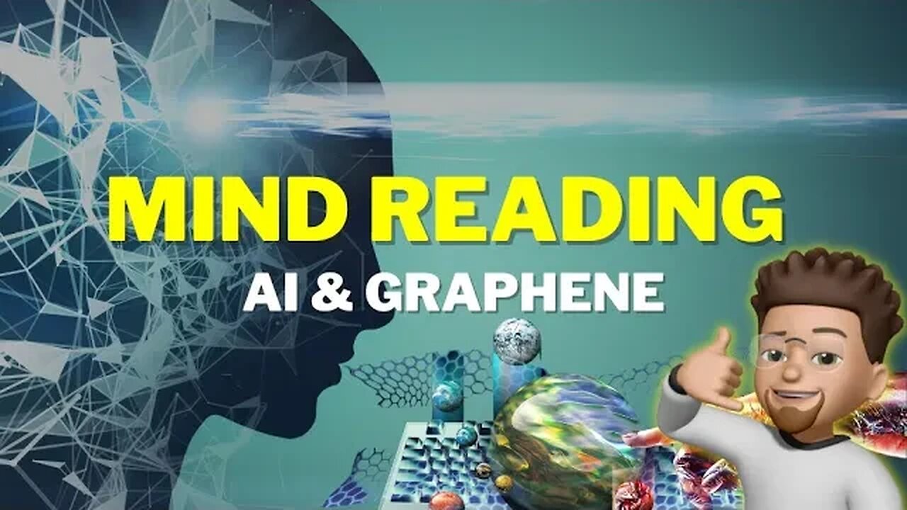 Mind Reading | AI | Graphene | iNFO.gov