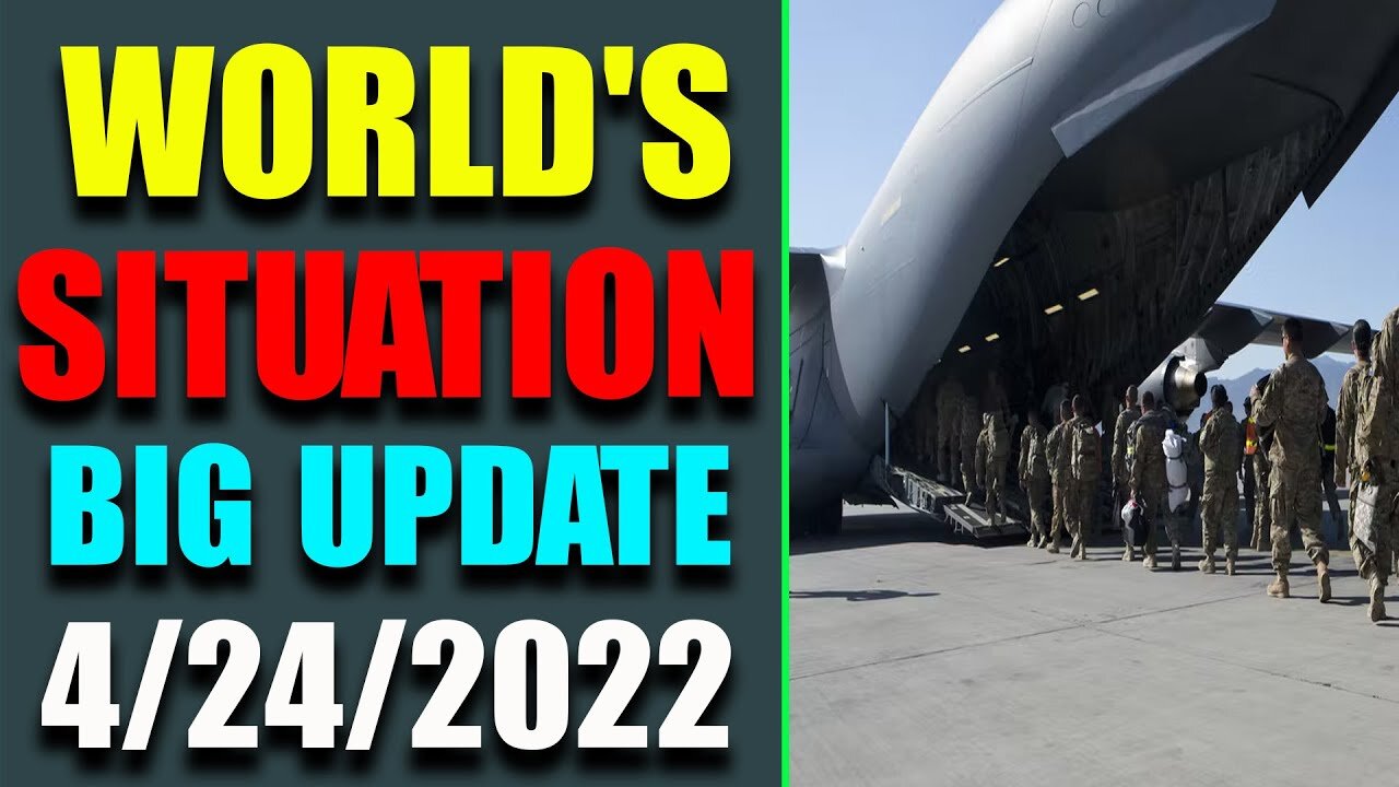 𝐖𝐎𝐑𝐋𝐃'𝐒 𝐒𝐈𝐓𝐔𝐀𝐓𝐈𝐎𝐍 𝐁𝐈𝐆 𝐔𝐏𝐃𝐀𝐓𝐄 𝐎𝐅 𝐓𝐎𝐃𝐀𝐘'𝐒 𝐀𝐏𝐑𝐈𝐋 𝟐𝟒, 𝟐𝟎𝟐𝟐