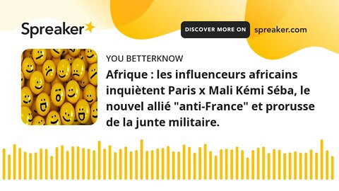 Afrique : les influenceurs africains inquiètent Paris x Mali Kémi Séba, le nouvel allié "anti-France