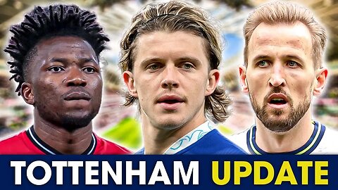 Tottenham IDENTIFY Gallagher • Kane Only WANTS Bayern • Spurs READY To Bid For Tapsoba [UPDATE]