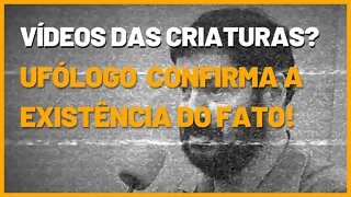 Ufólogo confirma existência de vídeos das criaturas de Varginha!