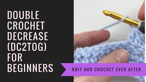 Double Crochet Tutorial #5: DC Decrease (DC2TOG) in Rows