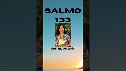 Salmo 133 #lucianaventurini #desenvolvimentopessoal #vivermelhor #salmo #shorts
