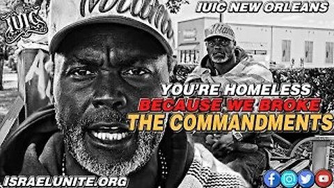 YOU'RE HOMELESS BECAUSE WE BROKE THE COMMANDMENTS