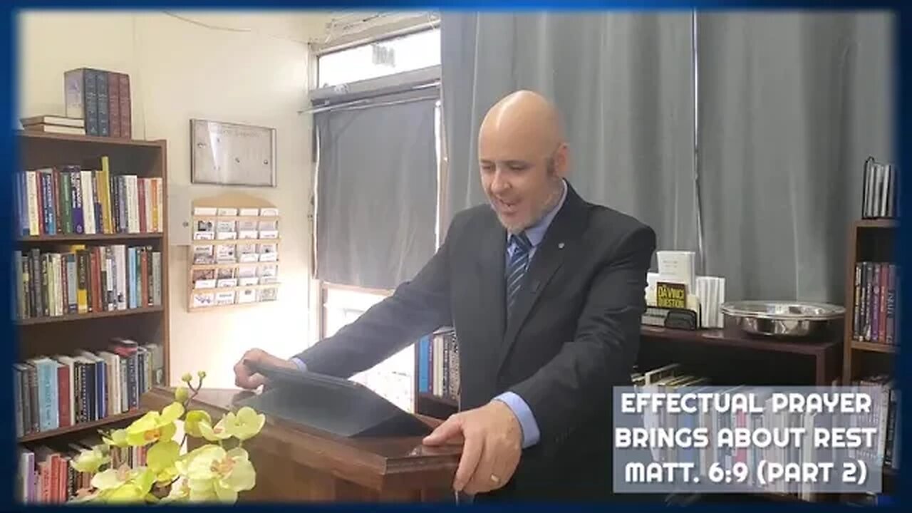 EFFECTUAL PRAYER BRINGS ABOUT REST -MATTHEW 6:9 (Part 1)