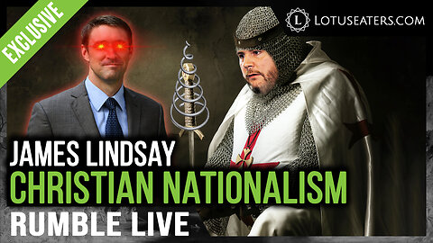 Rumble Live | Is James Lindsay Right About Christianity Nationalism?