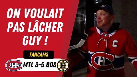ON VOULAIT PAS LÂCHER GUY ! | MTL 3-5 BOS | FANCAM