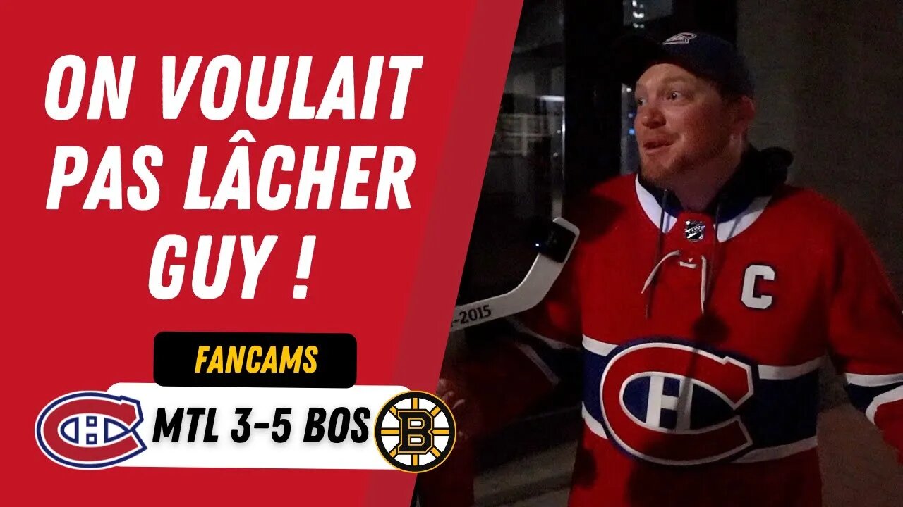 ON VOULAIT PAS LÂCHER GUY ! | MTL 3-5 BOS | FANCAM