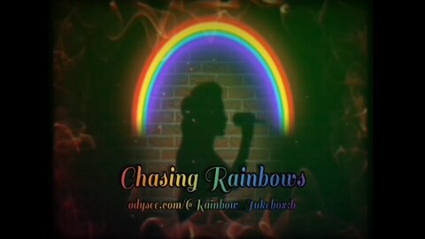 Chasing Rainbows