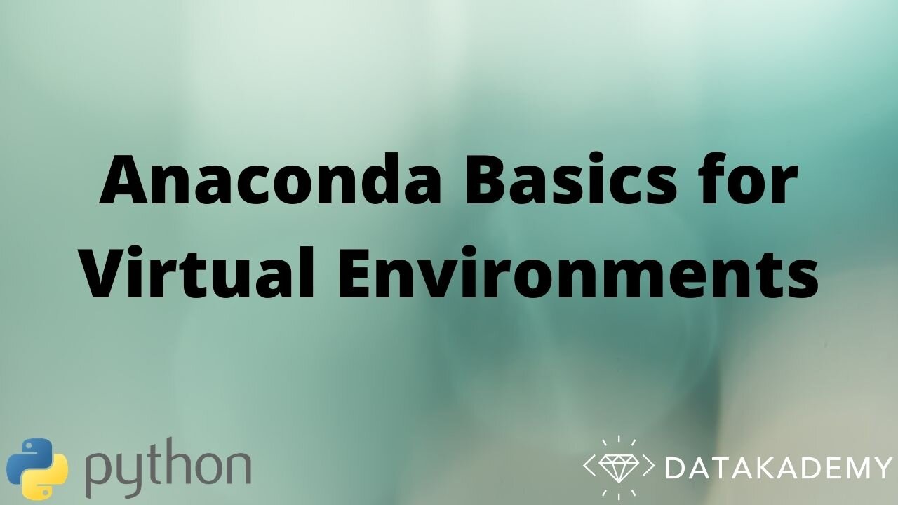 Anaconda Basics for Virtual Environments