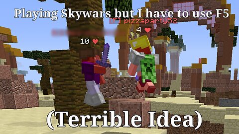 Playing Skywars But I Have to Use F5