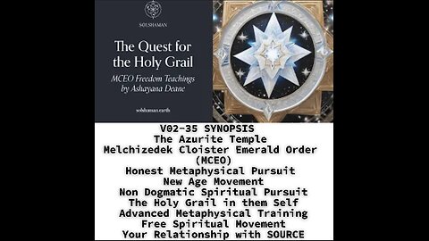 V02-35 SYNOPSIS: The Azurite Temple, Melchizedek Cloister Emerald Order (MCEO), Honest Metaphysical