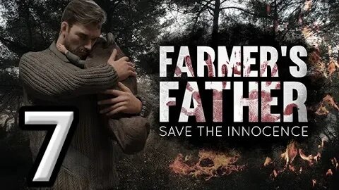Farmer's Father Save the Innocence - Let's Play #7