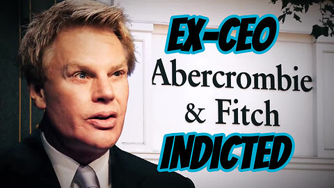 Abercrombie & Fitch Ex-CEO and accomplices are in hot waters! | LetCultureSpeak