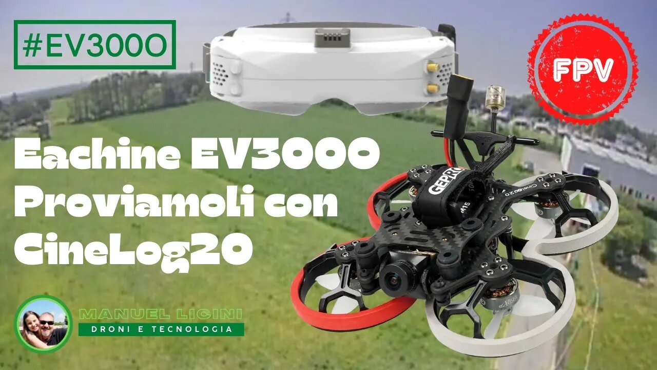 Upgrade visori - Eachine EV300O, proviamoli con CineLog20 💪