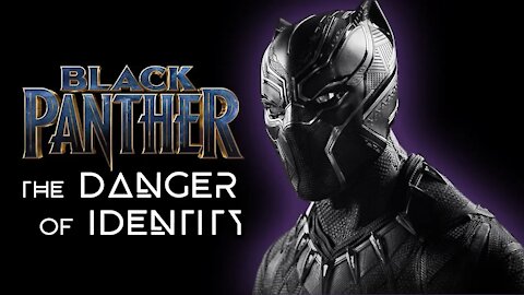 The Symbolism of Black Panther | The Danger of Identity