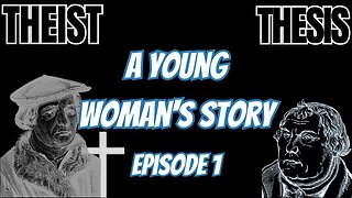 Church Trauma | A Young Woman's Story | Theist Thesis Podcast Episode 1