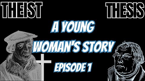 Church Trauma | A Young Woman's Story | Theist Thesis Podcast Episode 1
