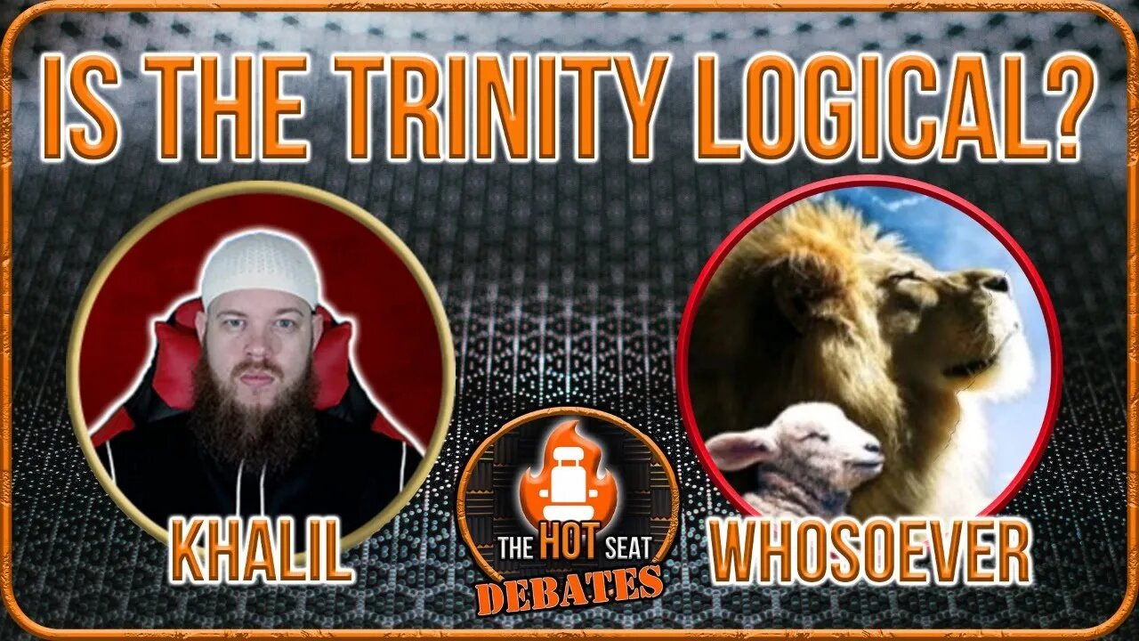 DEBATE - IS THE TRINITY LOGICAL? KHALIL VS WHOSOEVER316