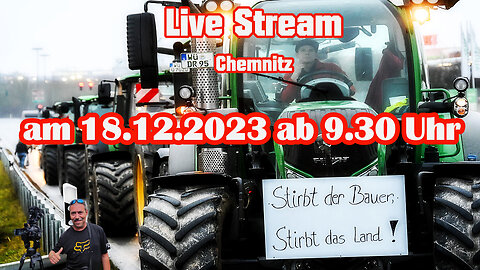 Live Stream December 18th, 2023 Chemnitz Farmers Demo