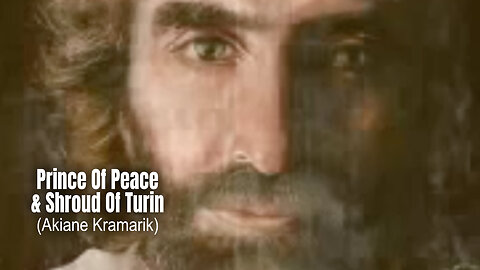 Prince Of Peace & Shroud Of Turin (Akiane Kramarik)