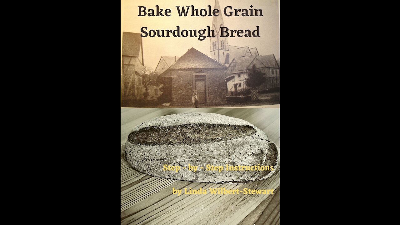 Bake Whole Grain Sourdough Bread (new book)