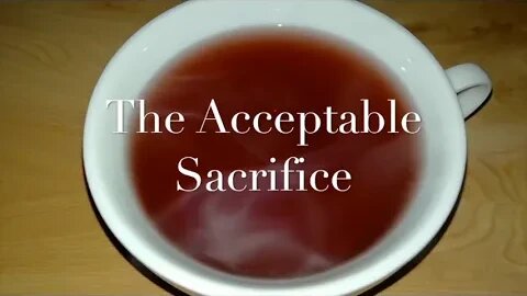 The Acceptable Sacrifice II