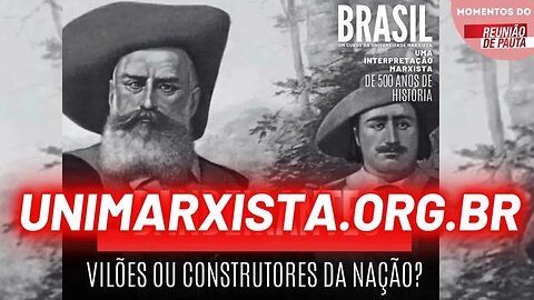 Bandeirantes, vilões ou construtores da nação | Momentos Reunião de Pauta