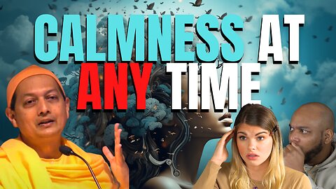 How To Achieve Mental Calmness (Swami Sarvapriyananda)