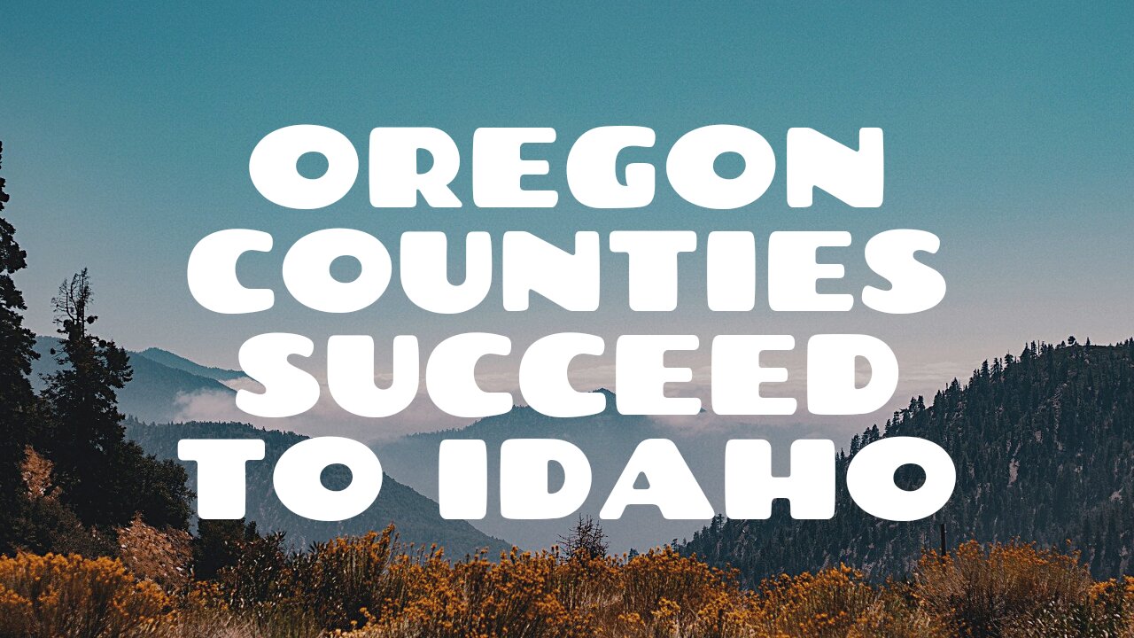 Oregon Counties Succeed to Idaho More On Gain Of Function
