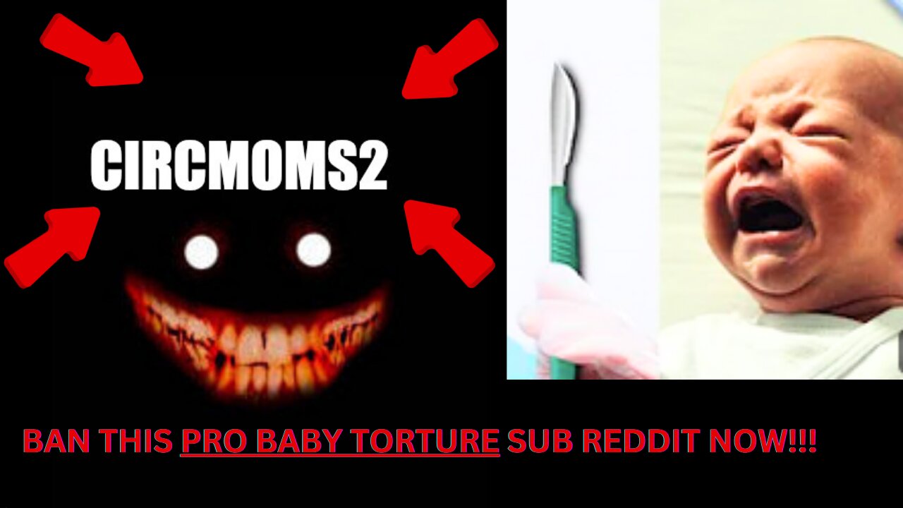 r/Circmoms2 Is A Pro Child Abuse Sub Reddit