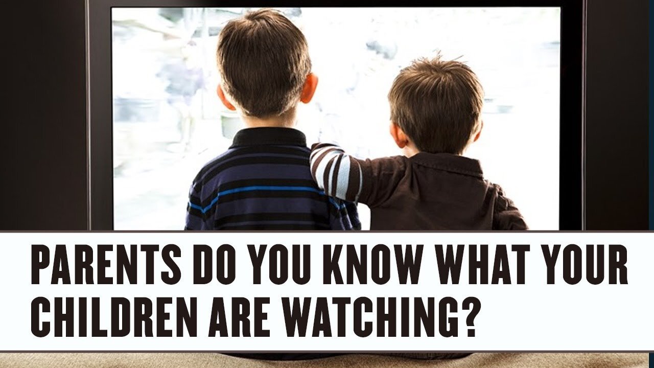 Parents - Do you know what your children are watching?