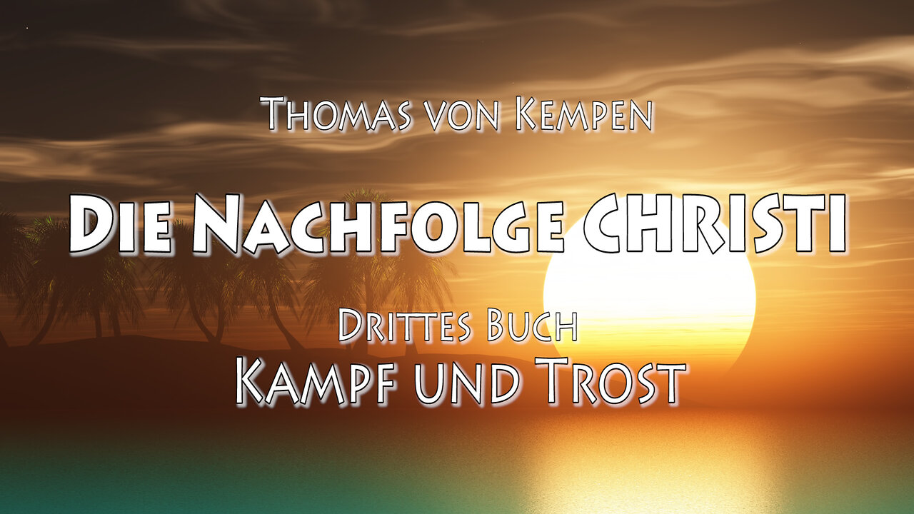 DIE NACHFOLGE CHRISTI 3. BUCH 43. Kap - GEGEN DAS EITLE UND WELTLICHE WISSEN - Thomas von Kempen