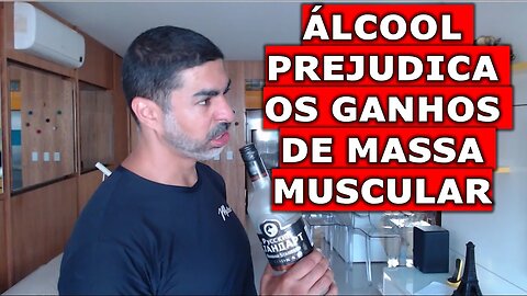 Álcool atrapalha os ganhos de massa muscular?