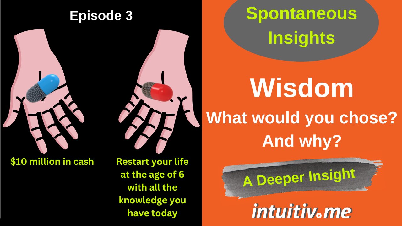 Red Pill or Blue Pill? What Would You Choose? And Why? Spontaneous Insights Ep 3
