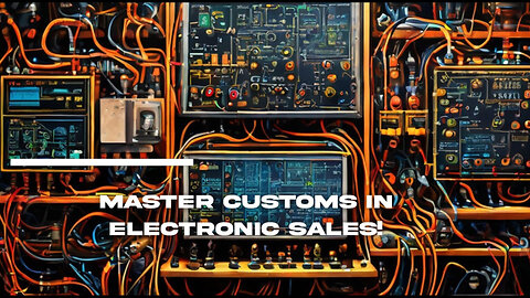 Mastering Customs Clearance: A Guide to Streamlining Electronic Component Trade
